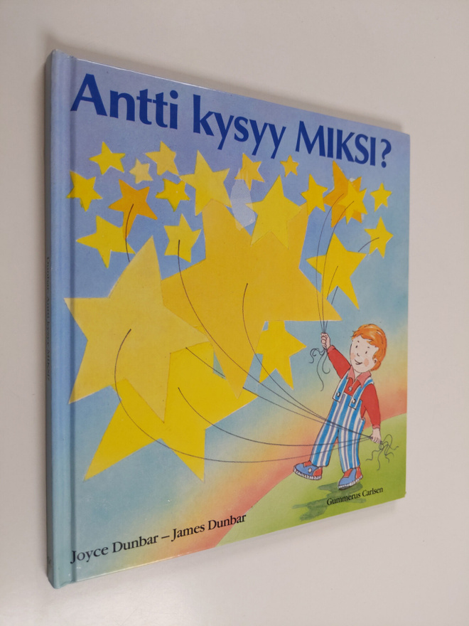 Joyce Dunbar : Antti kysyy miksi?