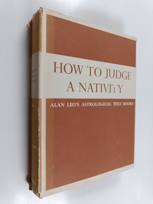 Alan Leo : How To Judge A Nativity - Alan Leo's astrologi...