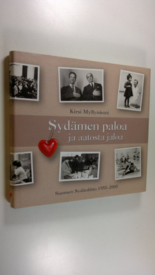 Kirsi Myllyniemi : Sydämen paloa ja aatosta jaloa : Suome...