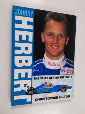 Christopher Hilton : Johnny Herbert - The Steel Behind th...