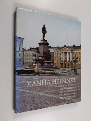Markus Leppo : Vanha Helsinki = Det gamla Helsingfors = T...