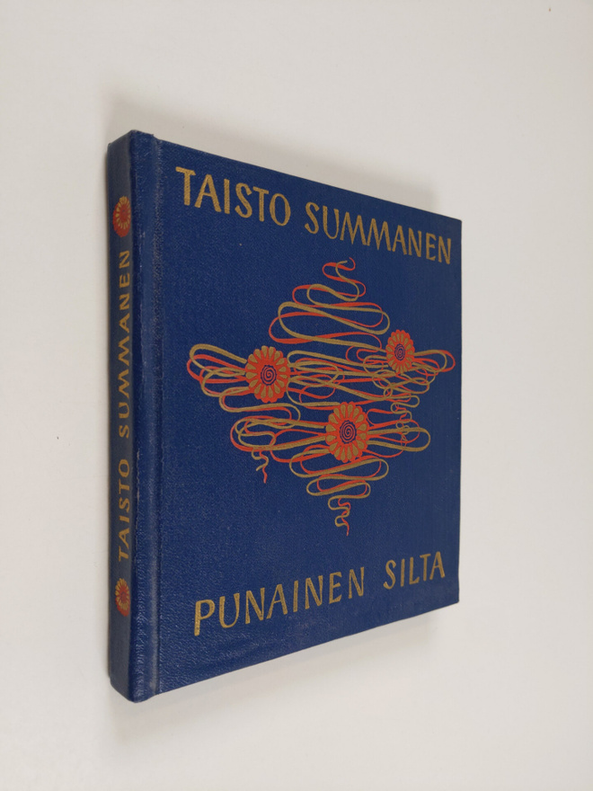 Taisto Summanen : Punainen silta : Runoja, balladeja, suo...