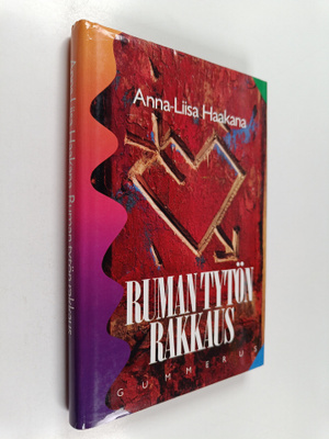 Anna-Liisa Haakana : Ruman tytön rakkaus