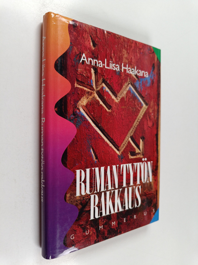 Anna-Liisa Haakana : Ruman tytön rakkaus