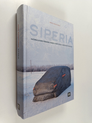 Jussi Konttinen : Siperia : Suomalaisen perheen ihmeellin...