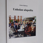 Jorma Ojaharju : Unholan ulapoilta dementian dyyneille - pikkukuva 1