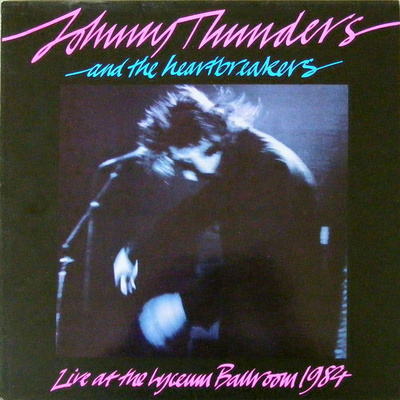 Johnny Thunders & The Heartbreakers – Live At The Lyceum B
