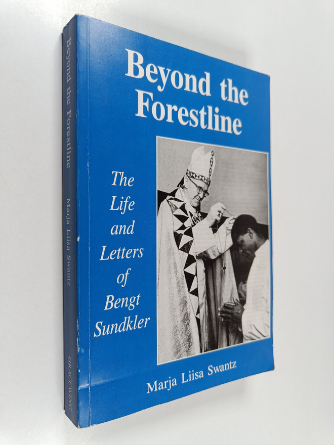 Marja-Liisa Swantz : Beyond the Forestline - The Life and...