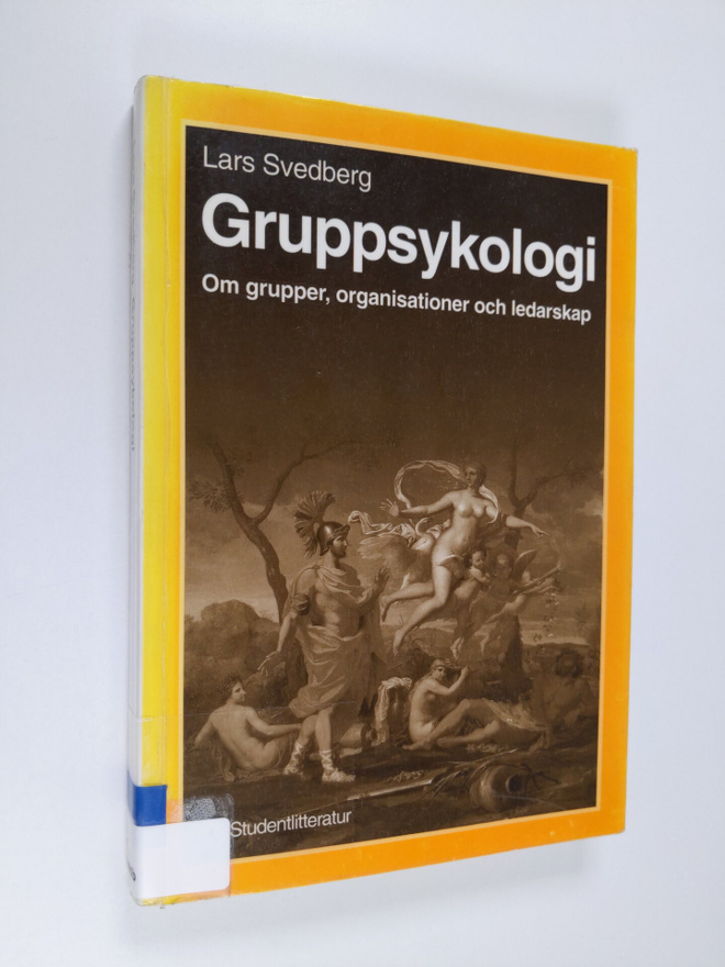 Lars Svedberg : Gruppsykologi : om grupper, organisatione...