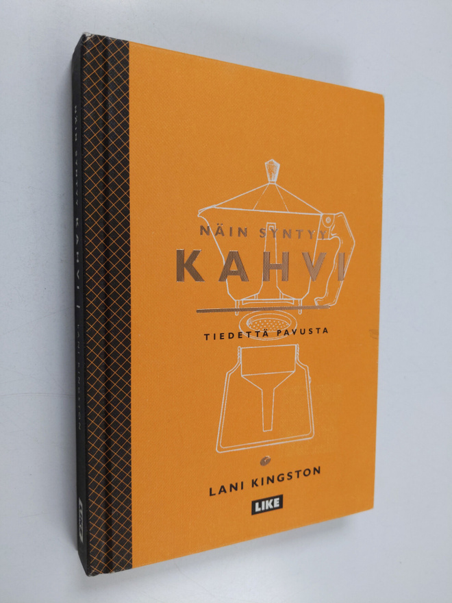 Lani Kingston : Näin syntyy kahvi : tiedettä pavusta