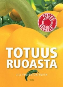 Jill Fullerton-Smith - Totuus ruoasta