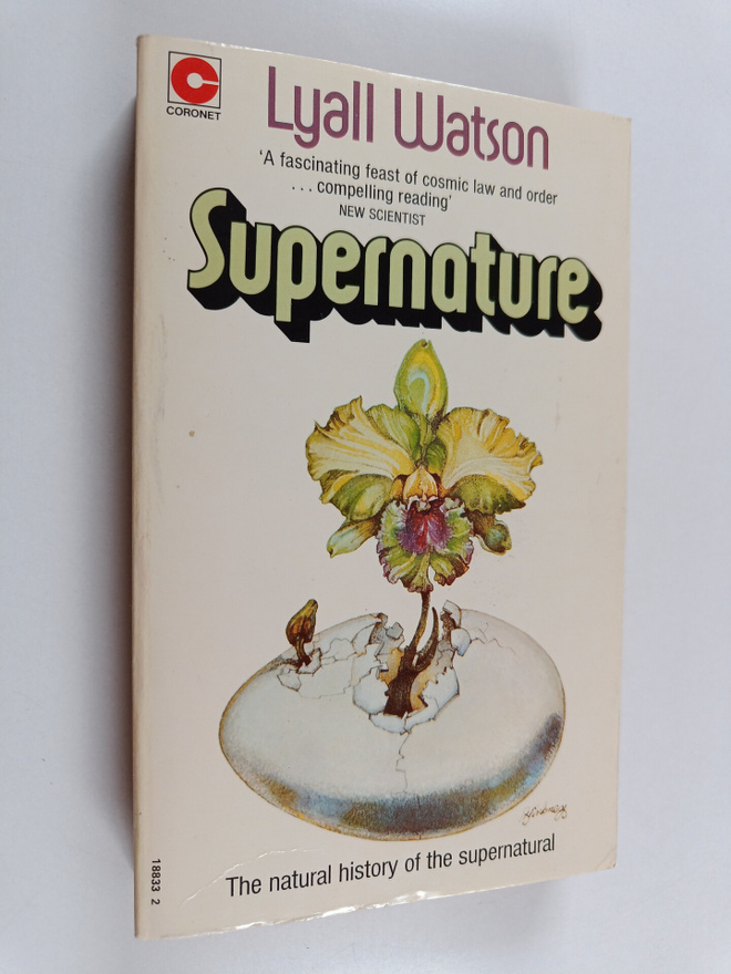 Lyall Watson : Supernature - A Natural History of the Sup...