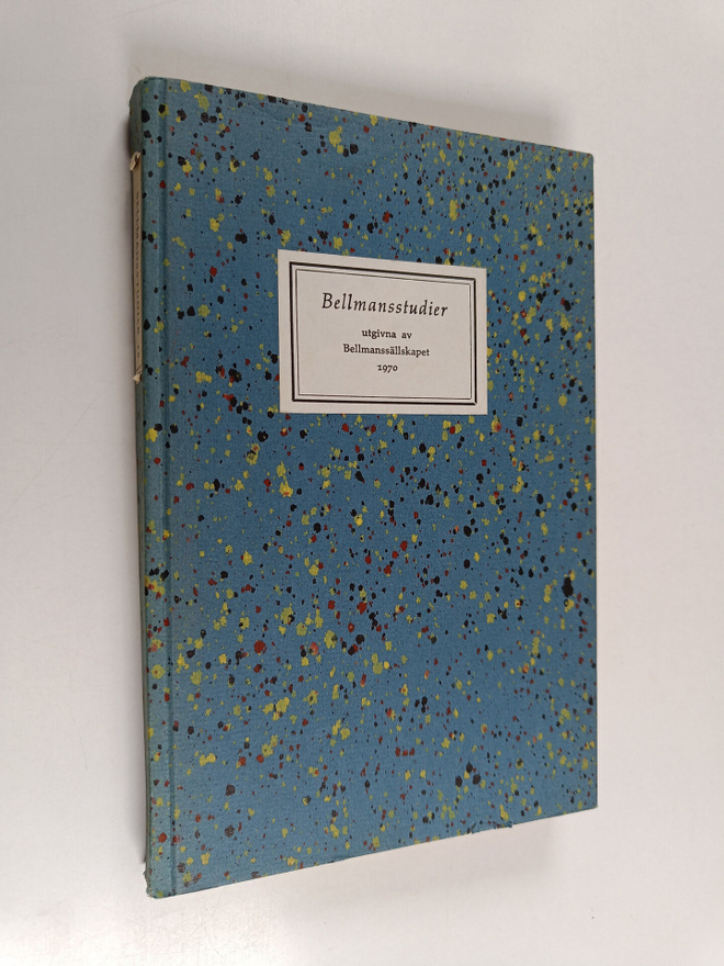 Bellmansstudier utgivna av Bellmanssällskapet 1970 (numer...