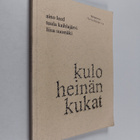 Tuula Kaihlajärvi ym. : Kuloheinän kukat (signeerattu) - pikkukuva 1