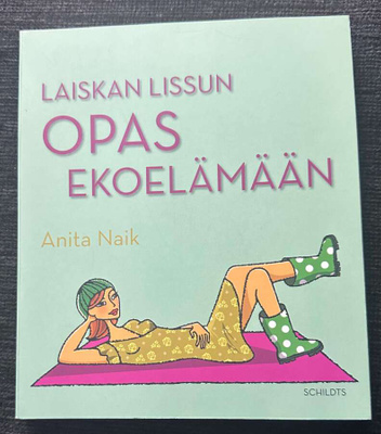 Anita Naik - Laiskan lissun opas ekoelämään -kirja