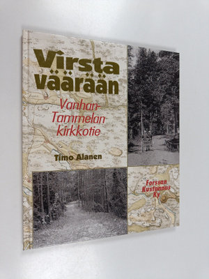 Timo Alanen : Virsta väärään : Vanhan-Tammelan kirkkotie