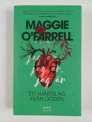 Maggie O'Farrell : Ett hjärtslag från döden
