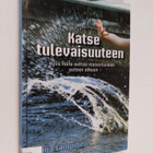 Anja Lampinen : Katse tulevaisuuteen : hyvä hoito auttaa ... - pikkukuva 1