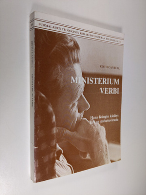 Risto Cantell : Ministerium verbi : Hans Kungin käsitys k...
