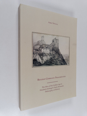 Asko Nivala : Beyond Germany fragmented : the idea of the...