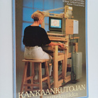 Ulla Harjumäki ym. : Kankaankutojan ammattitekniikka - pikkukuva 1