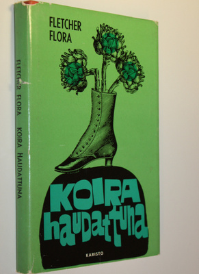 Fletcher Flora : Koira haudattuna : rikoshupailu