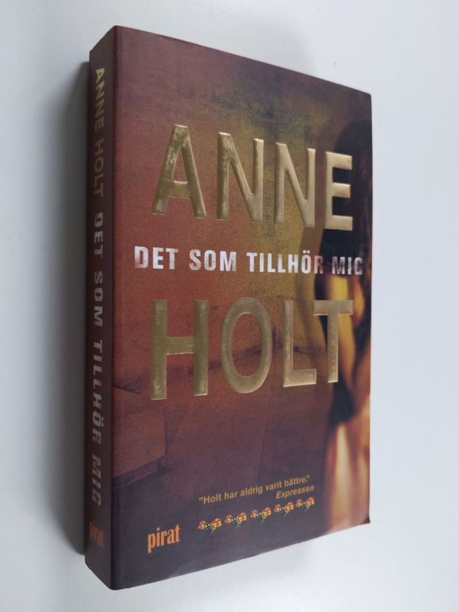 Anne Holt : Det som tillhör mig : en kriminalroman