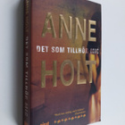 Anne Holt : Det som tillhör mig : en kriminalroman - pikkukuva 1