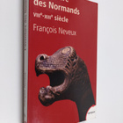 Francois Neveux : L'aventure des Normands - (VIIIe-XIIIe ... - pikkukuva 1