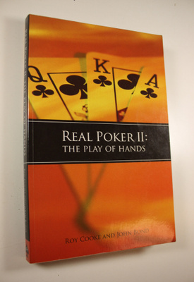 John Bond : Real poker II : the play of hands
