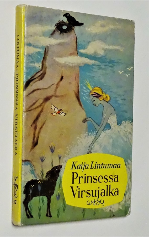 Kaija Lintumaa : Prinsessa Virsujalka - WSOY 1.p 1954