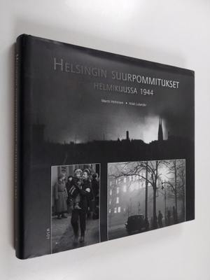 Martti Helminen : Helsingin suurpommitukset helmikuussa 1944