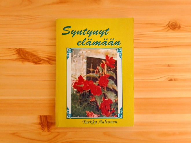 Turkka Aaltonen: Syntynyt elämään