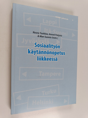 Anneli Pohjola ym. : Sosiaalityön käytännönopetus liikkeessä