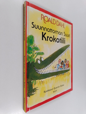 Roald Dahl : Suunnattoman suuri krokotiili