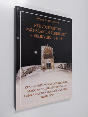 Tyyne Martikainen : Neuvostoliiton partisaanien tuhoiskut...