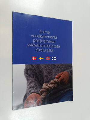 Kolme vuosikymmentä pohjoismaisia ystäväkuntasuhteita Kar...