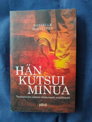 Miettinen, Danielle: Hän kutsui minua