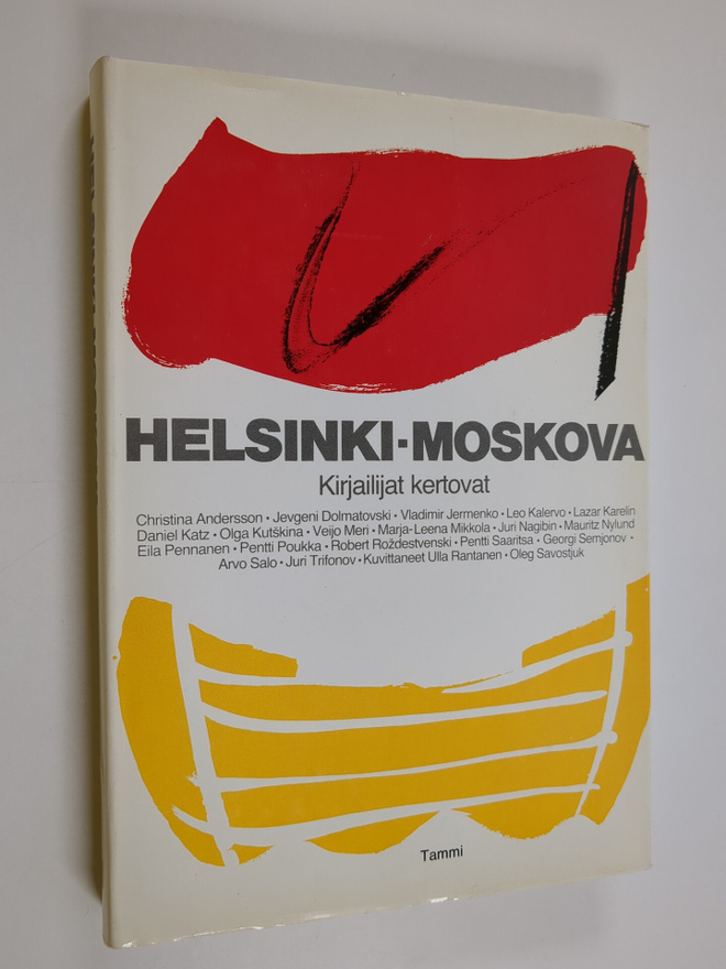 Helsinki Moskova : kirjailijat kertovat