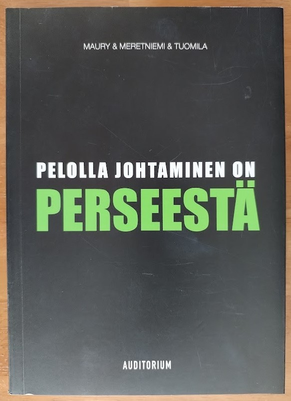 Maury, Meretniemi & Tuomila: Pelolla johtaminen on perseestä