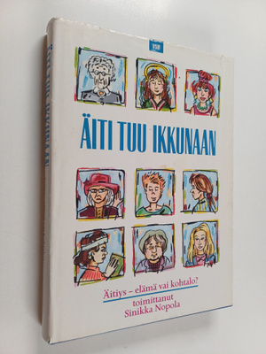 Sinikka (toim.) Nopola : Äiti, tuu ikkunaan : äitiys - el...