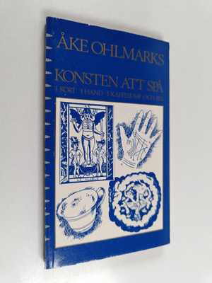 Åke Ohlmarks : Konsten att spå : mantik : spå i kort, i h...