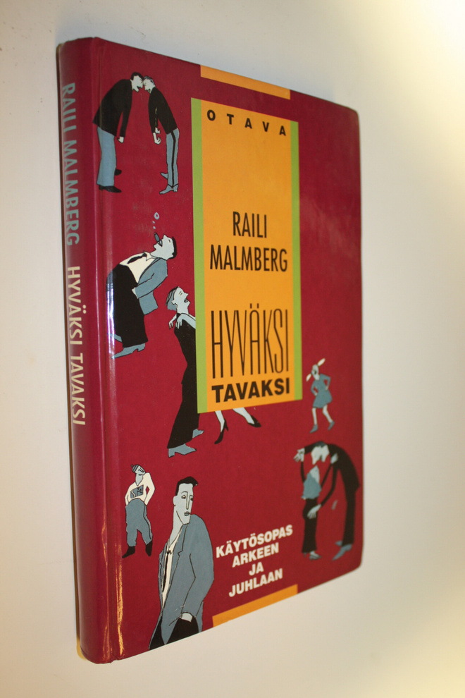 Raili Malmberg : Hyväksi tavaksi : käytösopas arkeen ja j...
