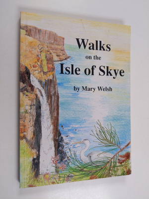 Mary Welsh : Walks on the Isle of Skye