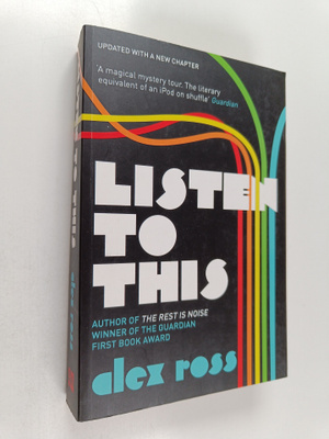 Alex Ross : Listen to this