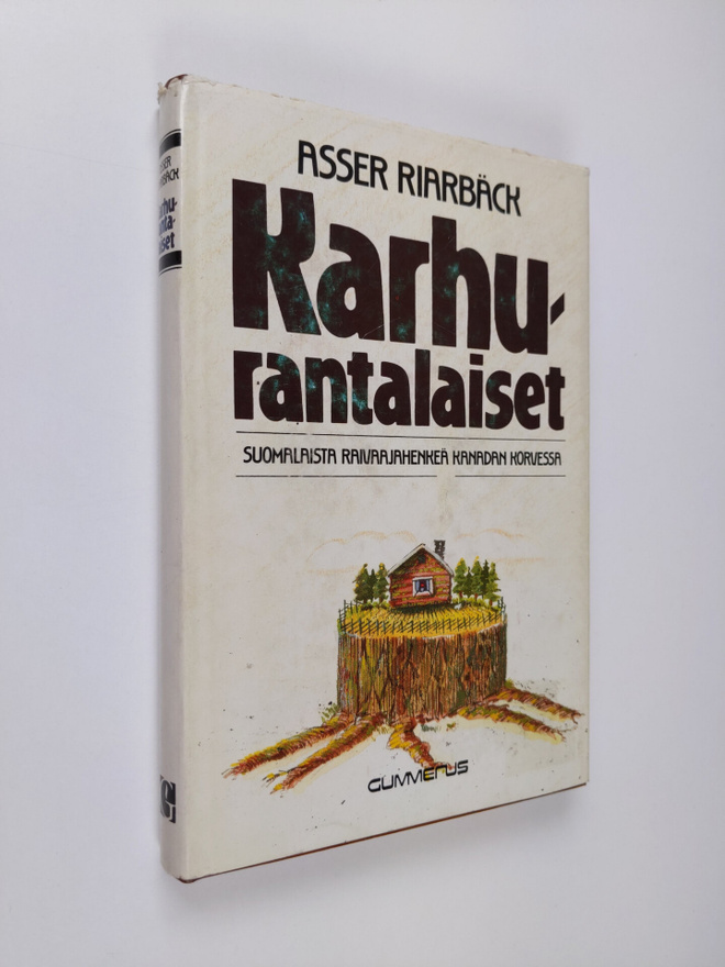 Asser Riarbäck : Karhurantalaiset : siirtolaisromaani