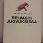 Selvästi Juovuksissa (Juhani Seppänen,kirja) - pikkukuva 1