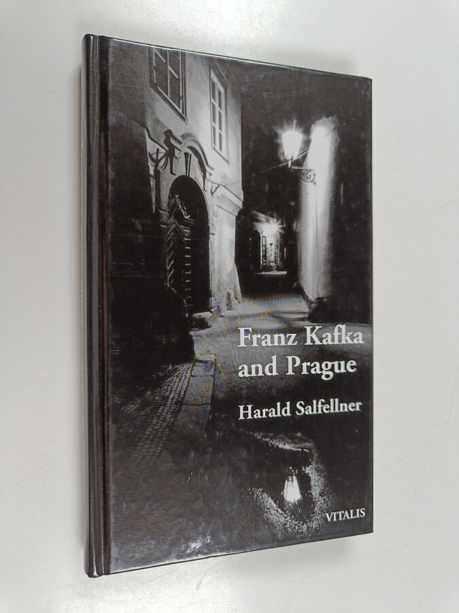 Harald Salfellner : Franz Kafka and Prague