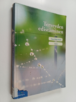Anna-Maija Pietilä : Terveyden edistäminen : teorioista t...