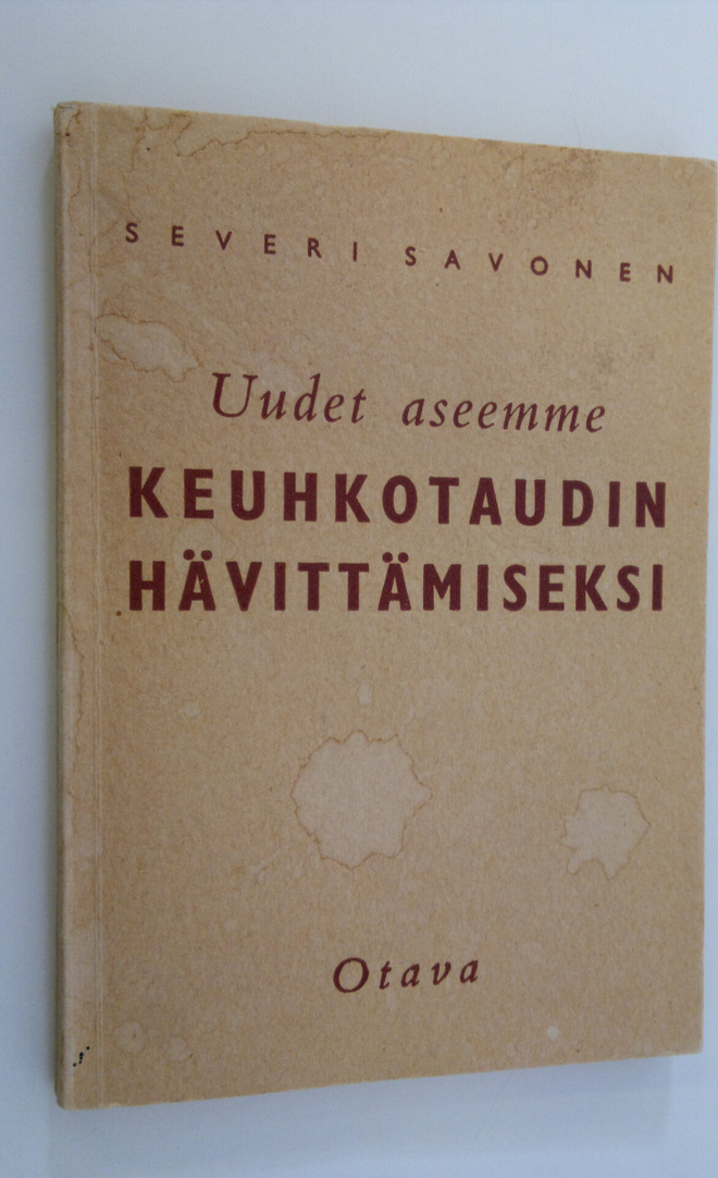 Severi Savonen : Uudet aseemme keuhkotaudin hävittämiseksi